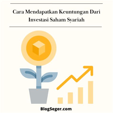 Cara Mendapatkan Keuntungan Dari Investasi Saham Syariah Blog Seger