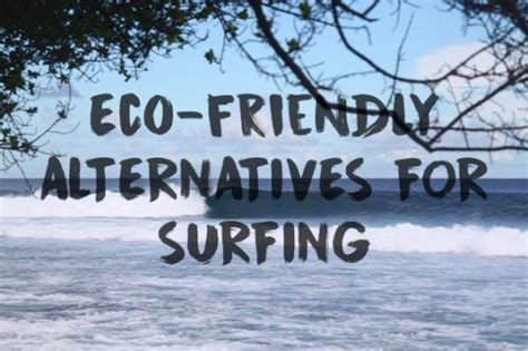 5 Eco Friendly Surfing Products Ks Boardriders Surf Shop