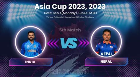 Asia Cup 2023 5th Match Match Preview IND Vs NEP Playing XI IND Vs