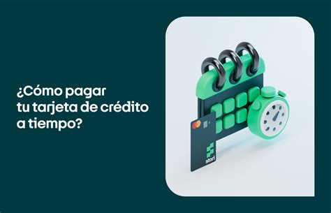 ¿cómo Pagar Mi Tarjeta Stori A Tiempo 5 Consejos útiles Stori Card