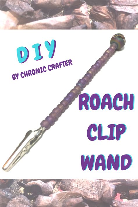 DIY Roach Clip Wand — CHRONIC CRAFTER