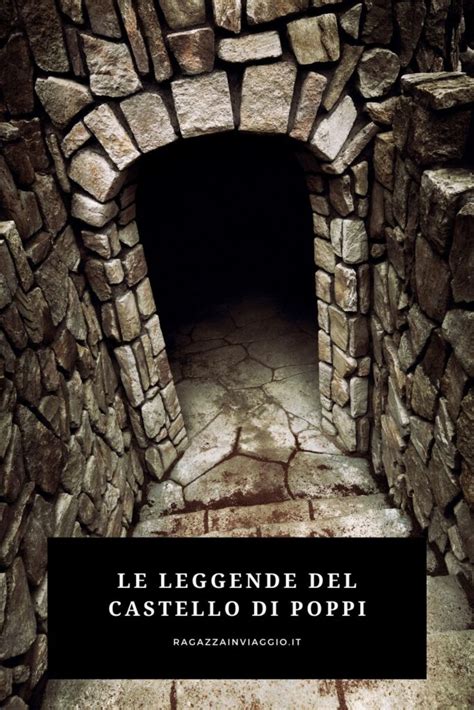 Le Leggende Del Castello Di Poppi Ragazza In Viaggio