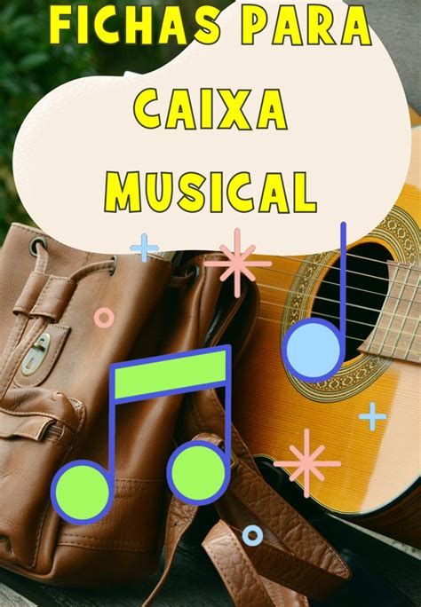 Fichas Para Caixa Musical Atividades Para A Educa O Infantil