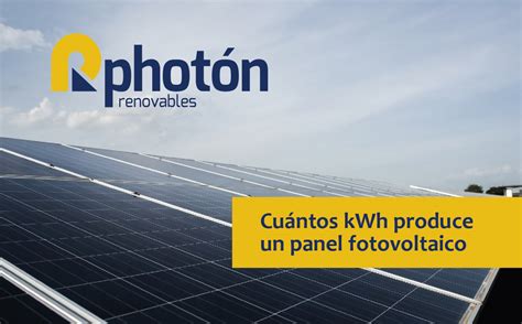 Cuántos kwh produce una placa solar Multielectricidad