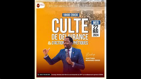 CULTE DE DELIVRANCE ET D ACTIONS PROPHETIQUES I Bishop Ouattara Mohamed