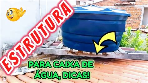 ESTRUTURA PARA CAIXA DE ÁGUA MOSTRANDO E PASSANDO DICAS DE COMO EU