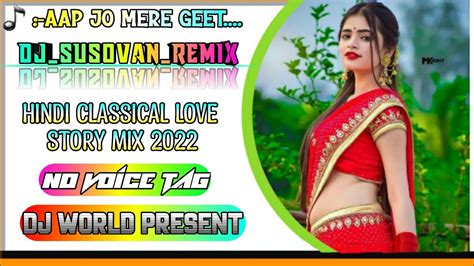 Aap Jo Mere Geet Na Hote Dj Susovan Remix Hindi Classical Love