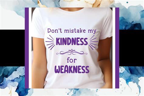 Don T Mistake My Kindness For Weakness Graphic By Kedner Kreations