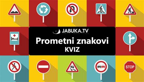 Kviz Koliko Dobro Poznajete Prometne Znakove Jabuka Tv