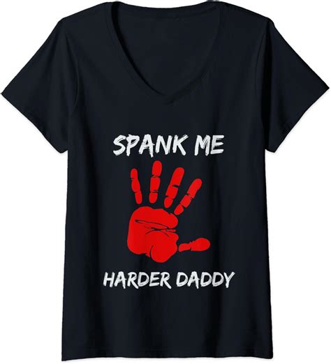 Womens Spank Me Harder Daddy Dom OTK Spanking DDLG DDLB V Neck T Shirt