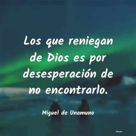 Miguel De Unamuno Los Que Reniegan De Dios Es Po