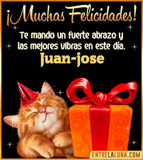 Feliz Cumplea Os Juan Jose Felicidades Juan Jose