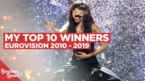 Top 10 Winners Eurovision 2010 2019 Youtube