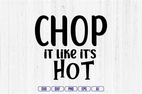 Chop It Like It S Hot Graphic By Mottakinkha Creative Fabrica