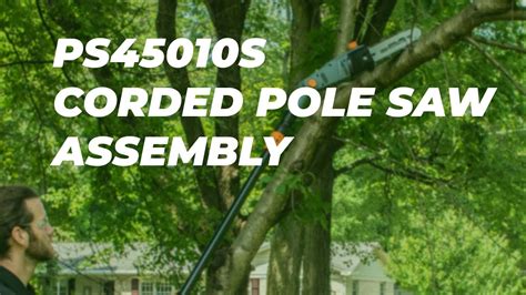 Ps45010s Scott S Corded Pole Saw Assembly Youtube