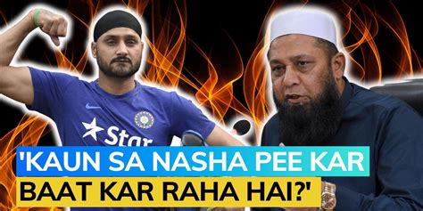 Harbhajan Singh Lashes Out At Inzamam Ul Haq For Controversial Comment