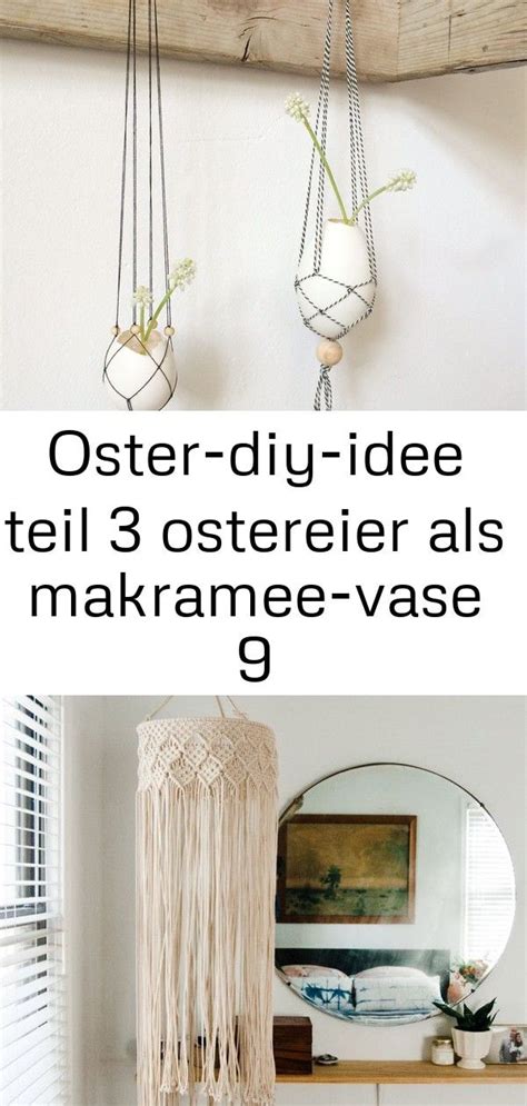 Oster Diy Idee Teil 3 Ostereier Als Makramee Vase 9 Macrame Plant