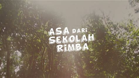 Asa Dari Sekolah Rimba Youtube