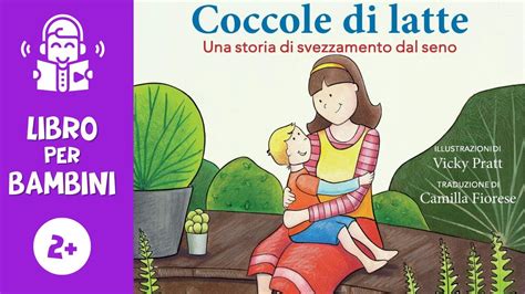 Coccole Di Latte Una Storia Di Svezzamento Dal Seno Libro Per