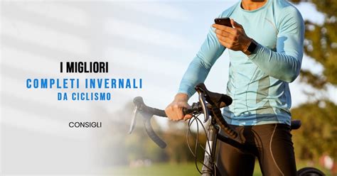 Migliori Completi Da Ciclismo Invernali Dottor Ciclismo