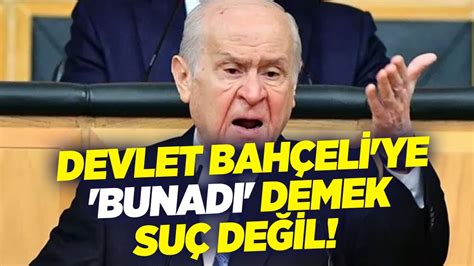 Devlet Bahçeli ye Bunadı Demek Suç Değil KRT Haber YouTube