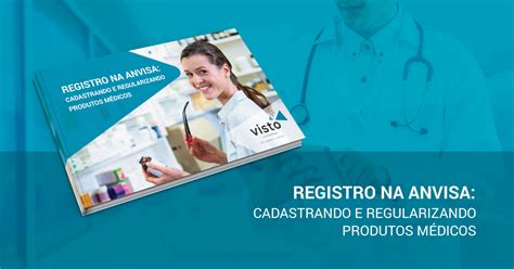 Registro Anvisa Cadastrando E Regularizando Produtos Médicos