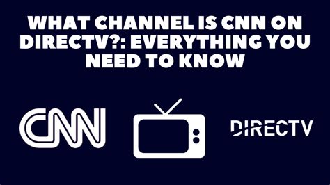 What Channel Is Cnn On Directv Everything You Need To Know Robot