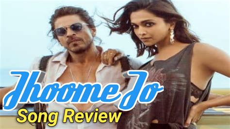 Jhoome Jo Pathaan Song Jhoome Jo Song Review Reaction Shahrukh Khan