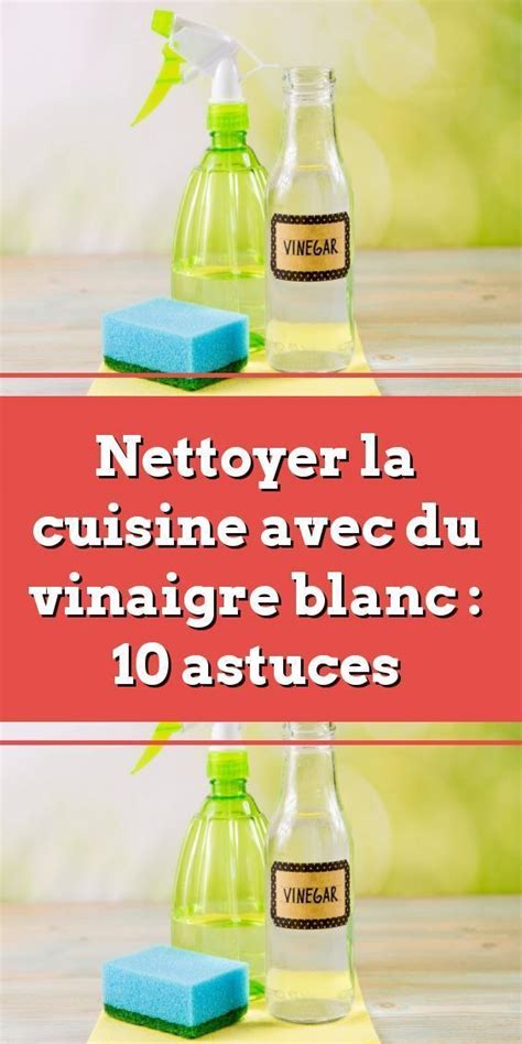 Nettoyer La Cuisine Avec Du Vinaigre Blanc Astuces Artofit