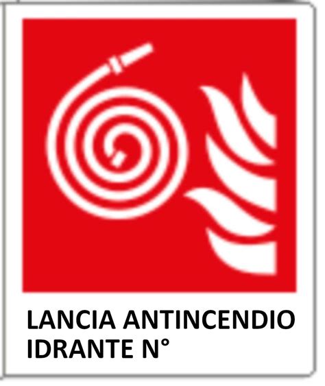 Cartello Con Scritta Lancia Antincendio Idrante N Seg