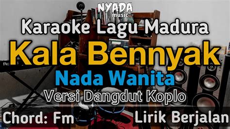 Karaoke Kala Benyak Nada Wanita Versi Dangdut Koplo Youtube