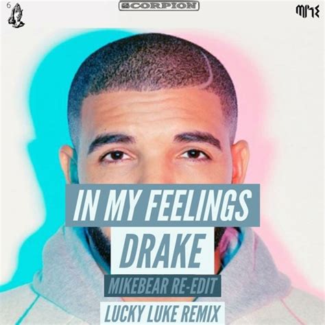 Stream Drake - In My Feelings(Lucky Luke Remix) [Mikebear Edit] [FREE ...