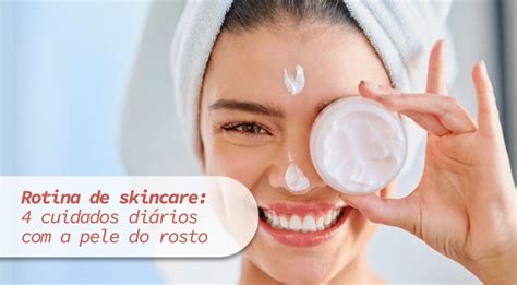 Rotina De Skincare Quatro Cuidados Diários Com A Pele Do Rosto Dr