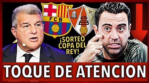 Toque De Laporta A Xavi Sorteo Copa Del Rey Bar A Y Madrid A