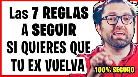 LAS 7 REGLAS PARA Recuperar A Tu Ex Asombrosa Estrategia YouTube