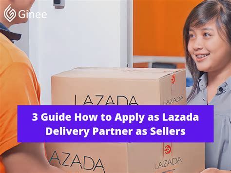 3 Guide How To Apply As Lazada Delivery Partner As Sellers Ginee