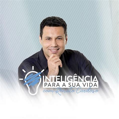 Podcast Renato Cardoso 854 VAI BEM A SUA ALMA A HIERARQUIA DO BEM