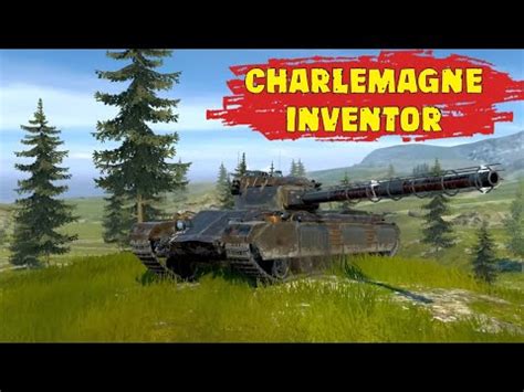 CHARLEMAGNE INVENTORWOT BLITZMASTERY BADGE TANKERWOTB GAMEPLAYWORLD