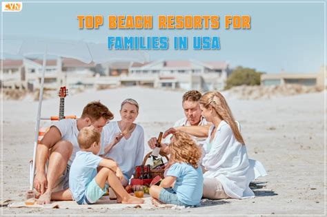 Uncover the Finest Family-Friendly Beach Resorts in the USA