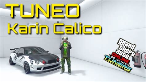 Tuneo Del Nuevo Coche Karin Calico Gta Online Los Santos Tuners