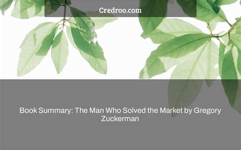 Book Summary The Man Who Solved The Market By Gregory Zuckerman