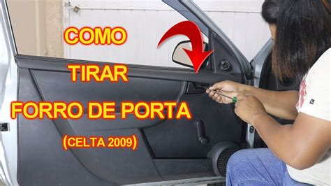 COMO TIRAR FORRO DA PORTA CELTA 2009 YouTube