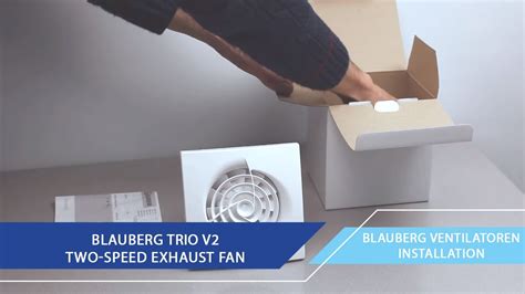 A Guide On The Installation Of The Blauberg Trio V Two Speed Exhaust