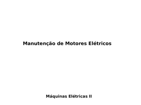 Ppt Máquinas Elétricas Ii Manutenção De Motores Elétricos Dokumentips