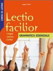 Lectio Facilior Lingua Lessico Civilt Grammatica Essenziale Per I