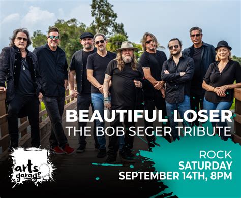 Beautiful Loser The Bob Seger Tribute Arts Garage