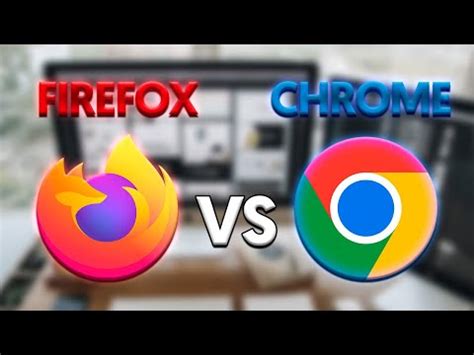 Comparativa Google Chrome vs Firefox Cuál es el navegador ideal