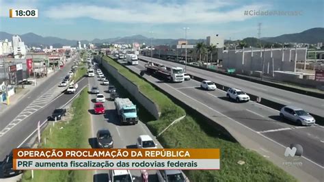 Prf Aumenta As Fiscalizações Nas Rodovias Federais Durante O Feriado De