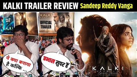 Kalki Create Shocking Big Record Sandeep Reddy Wanga Review Kalki