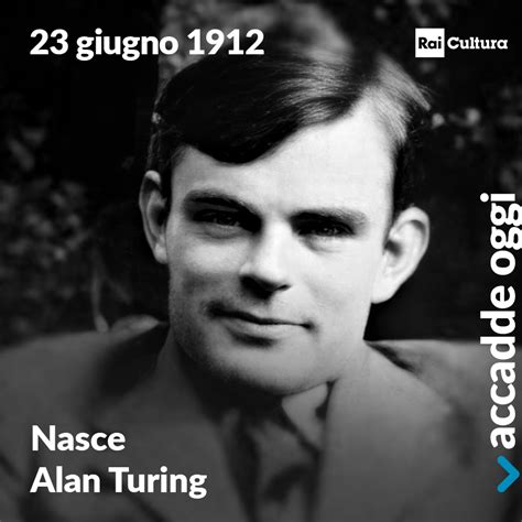 Rai Storia On Twitter AccaddeOggi Il 23giugno 1912 Nasce Alan